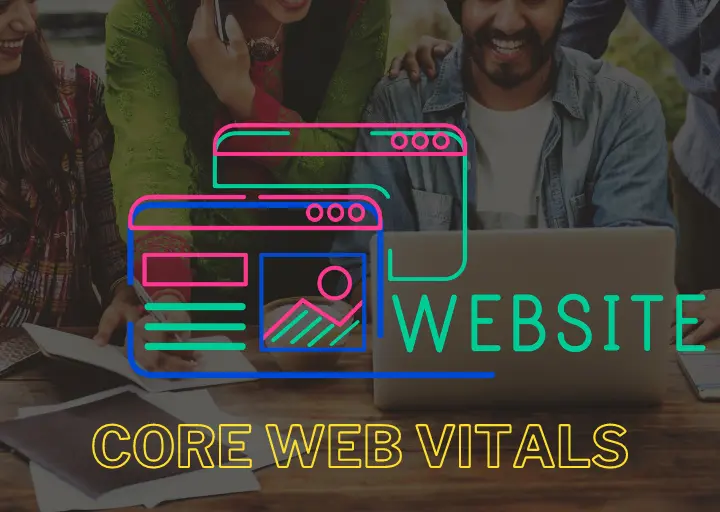 What is Core Web Vitals and Why It’s Important